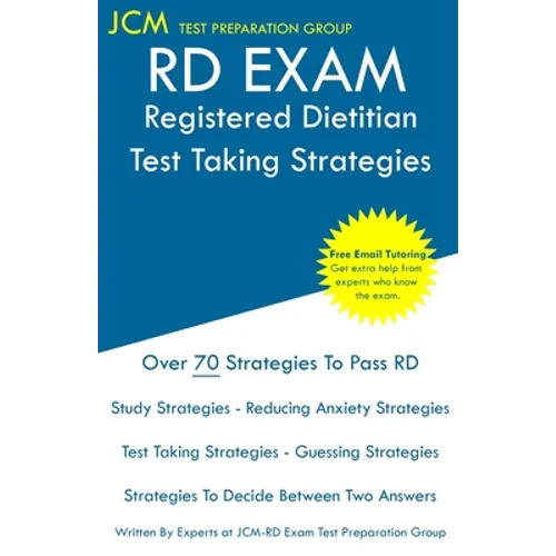 RD Exam - Registered Dietitian - Test Taking Strategies: Registered Dietitian Exam - Free Online Tutoring - New 2020 Edition - The latest strategies t