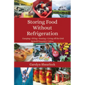 Storing Food Without Refrigeration: Camping, Rving, Boating, and Living Off-The-Grid