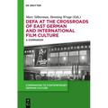 Defa at the Crossroads of East German and International Film Culture: A Companion