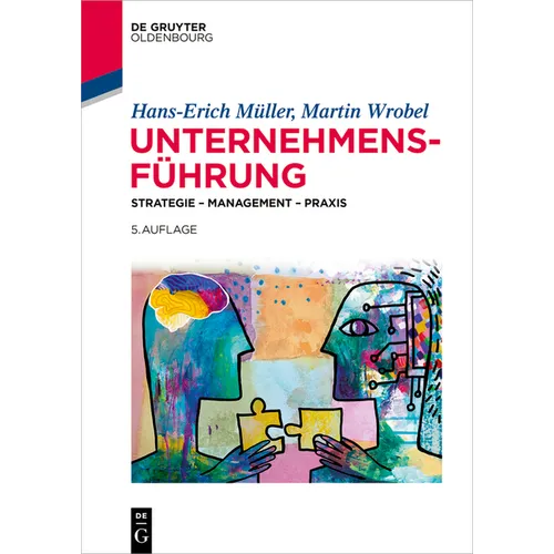 Unternehmensführung: Strategie - Management - PRAXIS