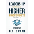 Leadership for an Age of Higher Consciousness - Vol. 2: Ancient Wisdom for Modern Times