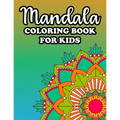 Mandala Coloring Book For Kids: Large Print Mandalas For Beginners And Children, Simple Patterns And Designs To Color