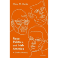 Race, Politics, and Irish America: A Gothic History