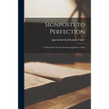 Signposts to Perfection; a Selection From the Sermons of Johann Tauler