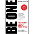 Be One: How to Be a Healthy Man in Toxic Times