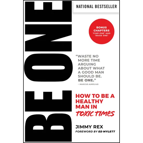 Be One: How to Be a Healthy Man in Toxic Times