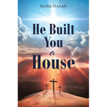 He Built You a House