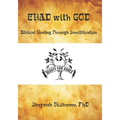EHAD with GOD: Biblical Prayer for Healing Through Sanctification in the Image of Christ