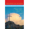 The Spirit of Witness: Liturgies, Prayers, Poems and Reflections for Dissenters