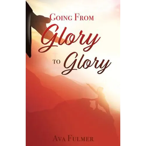 Going from Glory to Glory