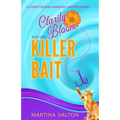 Killer Bait: A Clarity Bloom Humorous Mystery Novel