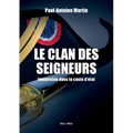 Le clan des seigneurs: Immersion dans la caste d'état