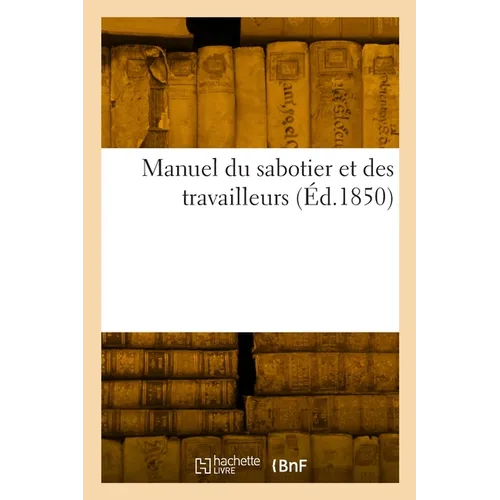 Manuel du sabotier et des travailleurs