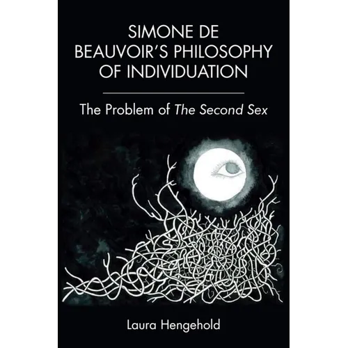 Simone de Beauvoir's Philosophy of Individuation: The Problem of the Second Sex