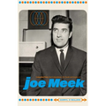 Love and Fury: The Life, Death and Legacy of Joe Meek