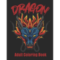 Dragon Adult Coloring Book: Wonderful Dragon Designs Christmas Gift For Men & Women