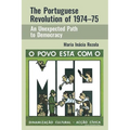 The Portuguese Revolution of 1974-1975: An Unexpected Path to Democracy