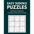 Easy Sudoku Puzzles 500 easy sudoku puzzles and solutions: Large Print Easy Sudoku Puzzles with Solutions - (Beginners Level)