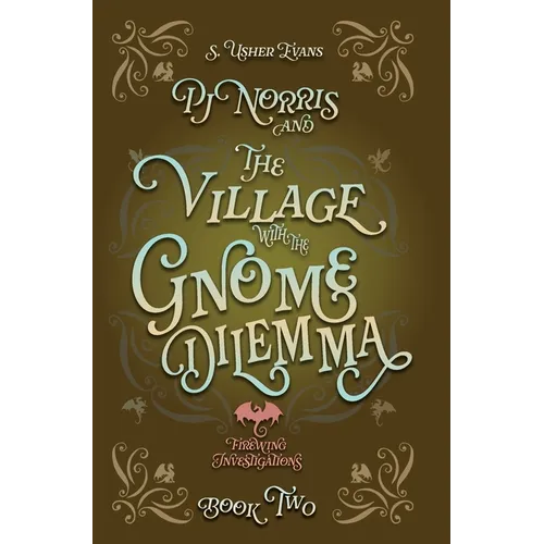 PJ Norris and the Village With the Gnome Dilemma: A Cozy Fantasy Mystery