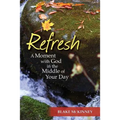 Refresh: A Moment with God in the Middle of Your Day