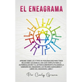 El Eneagrama: Aprende Sobre los 9 Tipos de Personalidad para Tener Relaciones Saludables. Una Guía Completa para la Autorrealización y el Autodescubri
