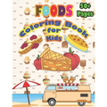 Foods Coloring Book for Kids: A food book that kids love: books for kids ages 4-8