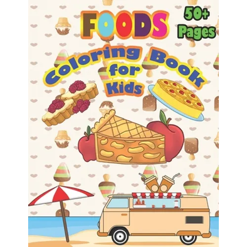 Foods Coloring Book for Kids: A food book that kids love: books for kids ages 4-8
