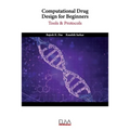 Computational Drug Design for Beginners: Tools & Protocols