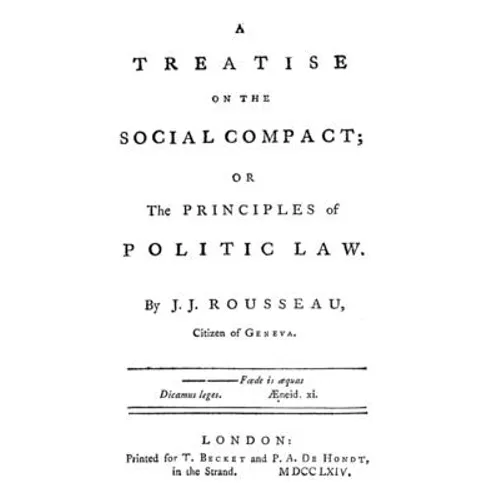 A Treatise On The Social Compact: Or The Principles Of Political Law