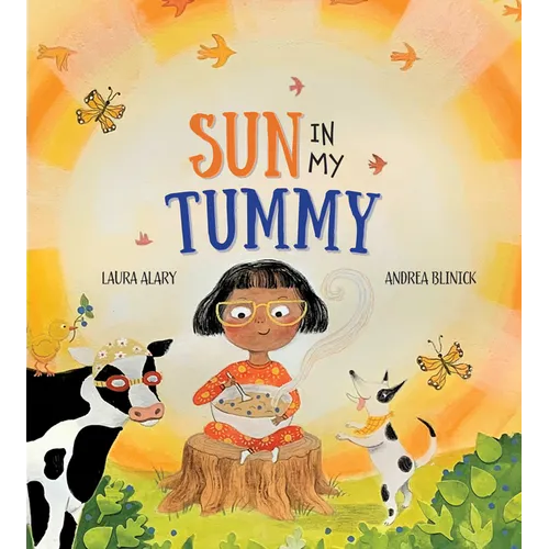 Sun in My Tummy: How the Food We Eat Gives Us Energy from the Sun