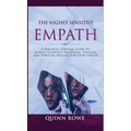The Highly Sensitive Empath: A Practical Survival Guide To Achieve Complete Emotional, Physical, And Spiritual Healing For Every Person