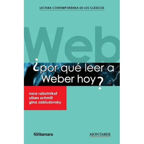 ¿Por qué leer a Weber hoy?