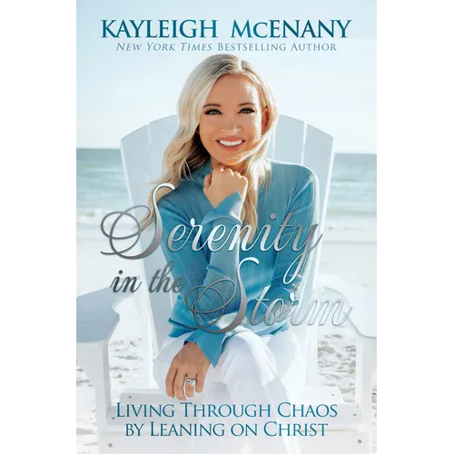 Serenity in the Storm: Living Through Chaos by Leaning on Christ