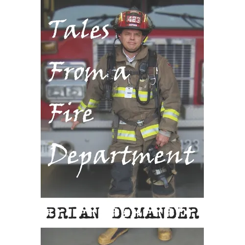 Tales From A Fire Department