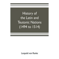 History of the Latin and Teutonic nations (1494 to 1514)