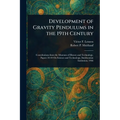 Development of Gravity Pendulums in the 19th Century
