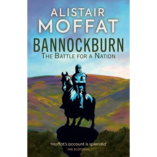 Bannockburn: The Battle for a Nation