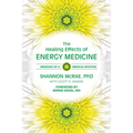 The Healing Effects of Energy Medicine: Memoirs of a Medical Intuitive