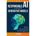 Responsible AI in the Age of Generative Models: Governance, Ethics and Risk Management