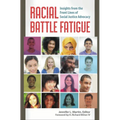 Racial Battle Fatigue: Insights from the Front Lines of Social Justice Advocacy