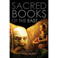 Sacred Books of the East: Including Selections from the Vedic Hyms, Zend-Avesta, Dhammapada, Upanishads, The Koran, and The Life of Buddha