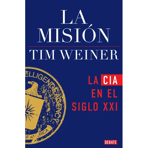 La Misión: La CIA En El Siglo XXI / The Mission: The CIA in the 21st Century