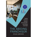 The Abiding Franchisor: Tracking franchisee insurance, eliminating risk, and avoiding catastrophe