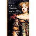 Die Briefe der Liselotte von der Pfalz, Herzogin von Orleans