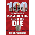 100 Things to Do in Massachusetts Before You Die