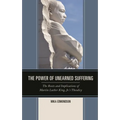 The Power of Unearned Suffering: The Roots and Implications of Martin Luther King, Jr.'s Theodicy