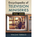 Encyclopedia of Television Miniseries, 1936-2020