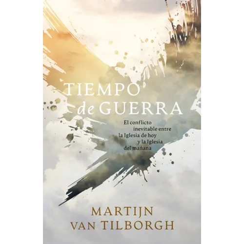 Tiempo de guerra: El conflicto inevitable entre la Iglesia de hoy y la Iglesia del mañana