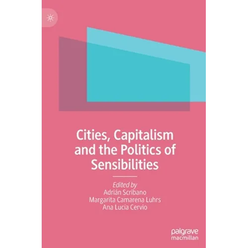 Cities, Capitalism and the Politics of Sensibilities