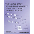Whole Story Behind Blind Adaptive Equalizers/ Blind Deconvolution